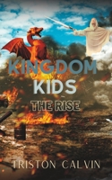 Kingdom Kids: The Rise B0C1J5J322 Book Cover