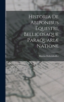Historia De Abiponibus Equestri, Bellicosaque Paraquariæ Natione 1016350171 Book Cover
