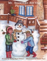 Mr. Snowman Ate Our Picnic Lunch 0557796849 Book Cover
