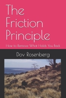 The Friction Principle: How to Remove What Holds You Back B0HDK6YQ1M Book Cover