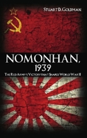 Nomonhan, 1939: The Red Army's Victory That Shaped World War II 1591143292 Book Cover
