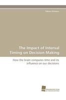 The Impact of Interval Timing on Decision Making 3838116100 Book Cover