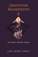 Ghostian Manifesto: An Esoteric Christian Venture B0DTQSSMBT Book Cover