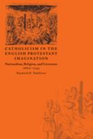 Catholicism in the English Protestant Imagination 0521622654 Book Cover