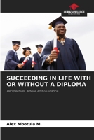 Succeeding in Life with or Without a Diploma 620521671X Book Cover