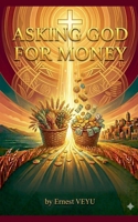 Asking God for Money B0GYT8W6SC Book Cover