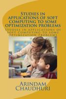 Studies in applications of soft computing to some optimization problems 1984125141 Book Cover