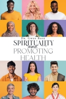 Spirituality and Promoting Health 1962611116 Book Cover