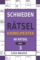 Schwedenrätsel Knobelmeister: Band 3 – 48 knifflige Rätsel ohne Starthilfe, große Felder, mit Lösungen · Anleitung auf Deutsch & Englisch (German Edition) B0HNGTJYX3 Book Cover