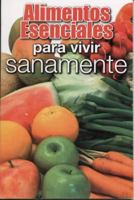 Alimentos Esenciales Para Vivir Sanamente 970627815X Book Cover