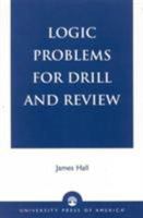 Logic Problems for Drill and Review 0819183792 Book Cover