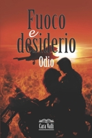Fuoco e desiderio: Odio B089CQL6VG Book Cover