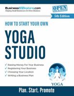 How to Start Your Own Yoga Studio 1965267408 Book Cover