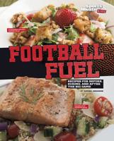 Football Fuel: Recipes for Before, During, and After the Big Game 1491421355 Book Cover