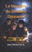 Le Mystère du Doudou Disparu !: Une enquête au cœur de la colonie de vacances (French Edition) B0GNTMRJ9F Book Cover