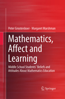 Mathematics, Affect and Learning: Middle School Students' Beliefs and Attitudes about Mathematics Education 9811012180 Book Cover