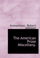 The American Prose Miscellany. 1010378643 Book Cover