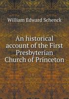 An istorical ccount of the First Presbyterian Church of Princeton 0530176416 Book Cover