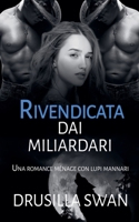 Rivendicata dai miliardari (Stagione Degli Accoppiamenti) (Italian Edition) B0GY681279 Book Cover