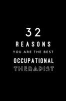 32 Reasons You Are The Best Occupational Therapist: Fill In Prompted Memory Book 1705446957 Book Cover