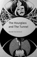 The hourglass and the tunnel 1492205184 Book Cover