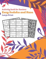 Activity Book For Seniors Easy Sudoku and Maze: Easy Sudoku Puzzle Books for Both Adults and Seniors; Improves Your Memory with Fun Games; Active ... and Maze Puzzles B08B33Y8WL Book Cover