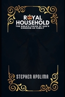 The Royal Household: The Bible's Vision of God's Kingdom as Family B0FQ6GF1Q1 Book Cover