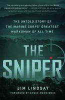 The Sniper: The Untold Story of the Marine Corps' Greatest Marksman of All Time 1250852668 Book Cover