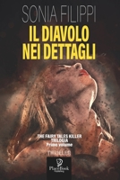 IL DIAVOLO NEI DETTAGLI: THE FAIRY TALES KILLER TRILOGIA - Primo volume (I Noir) (Italian Edition) B0BTRVWGDX Book Cover