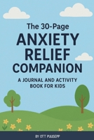 The 30-Page Anxiety Relief Companion B0FGXL3YHW Book Cover