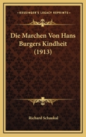 Die Marchen Von Hans Burgers Kindheit (1913) 1120430089 Book Cover