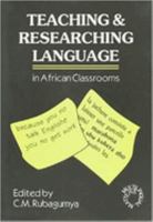 Teaching and Researching Language in African Classrooms (Multilingual Matters) 1853592005 Book Cover