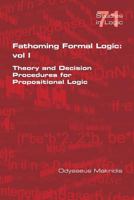 Fathoming Formal Logic : Vol 1. Theory and Decision Procedures for Propositional Logic 1848902662 Book Cover