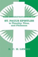 The Interpretation of St. Paul's Epistles to Timothy, Titus, and Philemon 0806680849 Book Cover