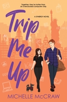 Trip Me Up: An Opposites-Attract Road-Trip Romance 1736829424 Book Cover