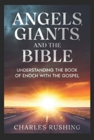 Angels, Giants, and the Bible: Understanding The Book of Enoch B0FVV9HVBC Book Cover