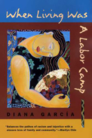 When Living Was a Labor Camp (Camino Del Sol) 0816520437 Book Cover