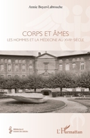 Corps et âmes: Les hommes et la médecine au XVIIIe siècle (Médecine À Travers Les Siècles) (French Edition) 2343121702 Book Cover