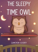 The Sleepy Time Owl B0FRNQ6LFF Book Cover