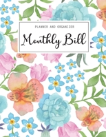 Monthly Bill Planner and Organizer: Daily Weekly Monthly Budget Planner Workbook with Bill Payment Tracker Debt and Savings Log Organizer Income Expenses Tracker Budgeting Planning Book Financial Mone 1707967563 Book Cover