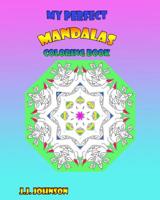 My Perfect Mandalas Coloring Book 1517441781 Book Cover