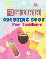 Drink Coloring Book For Toddlers: A Coloring Book with Simple, Fun, Easy To Draw kids activity B091GKH6TN Book Cover