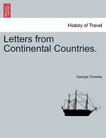 Letters from Continental Countries. VOL. I 1241522502 Book Cover