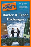 The Complete Idiot's Guide to Barter and Trade Exchanges 1592579310 Book Cover