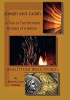 Joseph and Judah a Tale of Two Brothers: Builders of Nation: And Other Children's Stories 1523400943 Book Cover