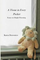 A Tissue in Every Pocket: Essays on (Single) Parenting 0692110917 Book Cover
