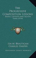 The Progressive Composition Lessons 1165094991 Book Cover