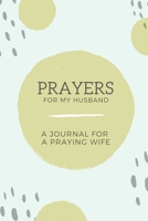 Prayers for my Husband: A Journal for Praying Wife 1654505641 Book Cover