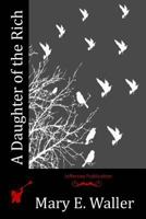 A Daughter of the Rich 1523764651 Book Cover