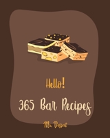 Hello! 365 Bar Recipes: Best Bar Cookbook Ever For Beginners [Pecan Cookbook, Granola Recipe, Dark Chocolate Cookbook, Cookie Dough Recipe, Pumpkin Dessert Cookbook, Shortbread Cookie Recipe] [Book 1] B0851LZP2R Book Cover